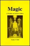 Magic: A Treatise on Esoteric Ethics by Manly P. Hall