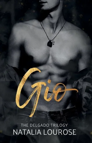 Gio: A Mafia Enemies to Lovers Romance by Natalia Lourose