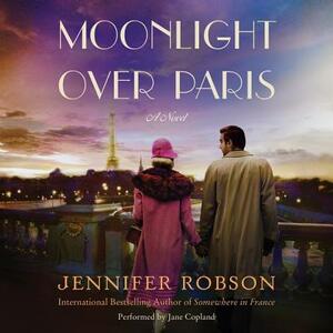 Moonlight Over Paris by Jennifer Robson