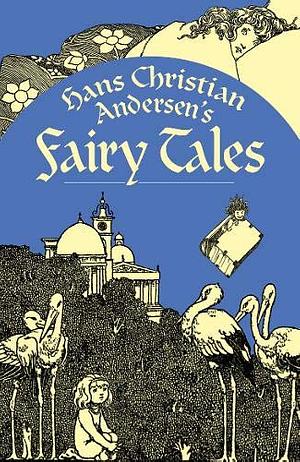 Hans Christian Andersen's Fairy Tales by Hans Christian Andersen, Val Biro