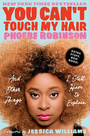 You Can't Touch My Hair Deluxe: And Other Things I Still Have to Explain by Phoebe Robinson, Jessica Williams
