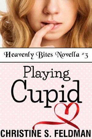 Playing Cupid by Christine S. Feldman