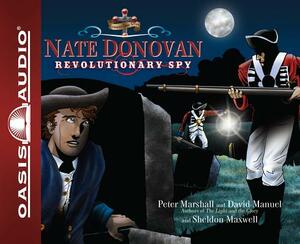 Nate Donovan (Library Edition): Revolutionary Spy by David Manuel, Sheldon Maxwell, Peter Marshall
