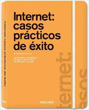 Internet. Casos prácticos de éxito by Rob Ford, Julius Wiedemann