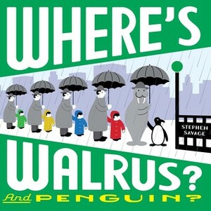 Where's Walrus? And Penguin? by Stephen Savage