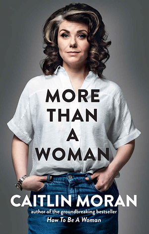 More Than a Woman by Caitlin Moran
