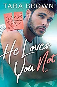 He Loves You Not by Tara Brown