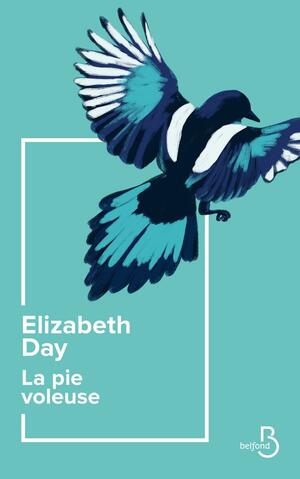 La Pie voleuse by Elizabeth Day