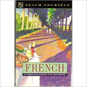 French: A Complete Course for Beginners by Paul Coggle, Gaëlle Graham