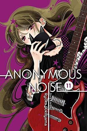 Anonymous Noise, Vol. 11 by Ryōko Fukuyama, Ryōko Fukuyama