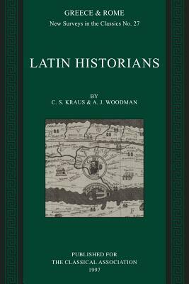 Latin Historians by A. J. Woodman, C. S. Kraus