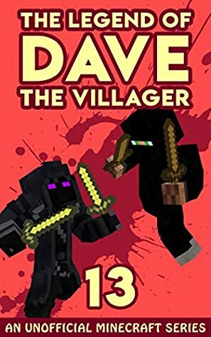 Dave the Villager 13: An Unofficial Minecraft Book (The Legend of Dave the Villager) by Dave Villager