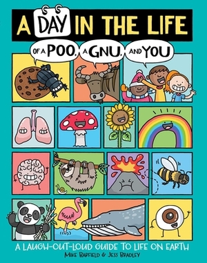 A Day in the Life of a Poo, a Gnu, and You by Mike Barfield