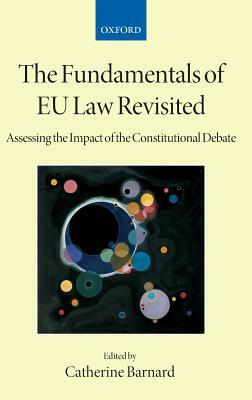 The Fundamentals of Eu Law Revisited: Assessing the Impact of the Constitutional Debate by 