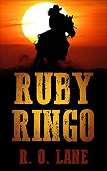 Ruby Ringo by R.O. Lane