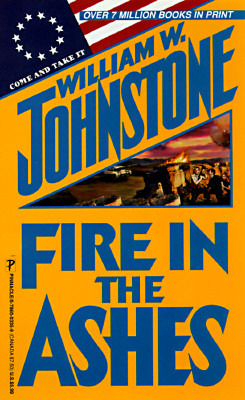 Fire in the Ashes by William W. Johnstone