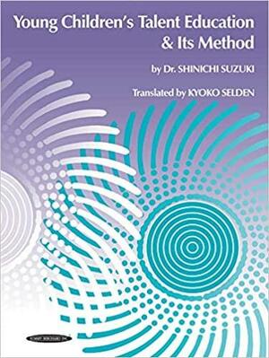 Young Children's Talent Education & Its Method by Shinichi Suzuki