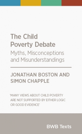 The Child Poverty Debate by Simon Chapple, Jonathan Boston