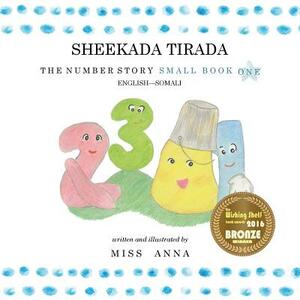 The Number Story 1 SHEEKADA TIRADA: Small Book One English-Somali by Miss Anna