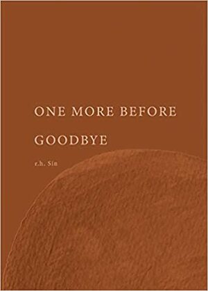 One More Before Goodbye by r.h. Sin