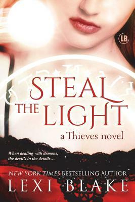 Steal the Light: Thieves by Lexi Blake