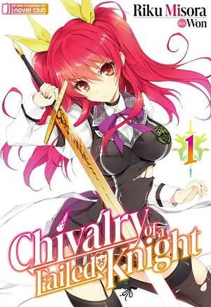 Chivalry of a Failed Knight: Volume 1 by Riku Misora