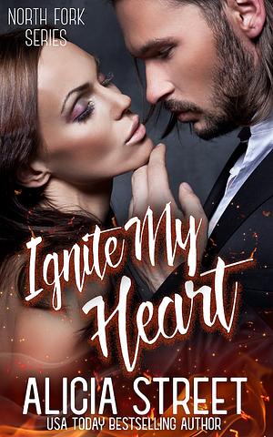 Ignite My Heart by Alicia Street