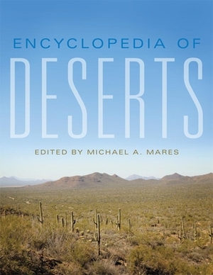 Encyclopedia of Deserts by Michael A. Mares