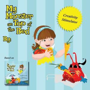 My Monster on Top of the Bed: Create-Your-Own Story based on The Monster on Top of the Bed by Alan H. Jordan, Each and Every Child