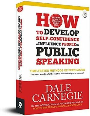 Develop Self Confidence Influence People Public Feb 01, 2018 Carnegie, Dale by Dale Carnegie