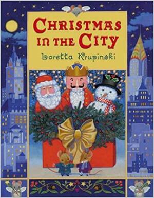 Christmas in the City by Loretta Krupinski