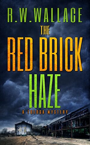 The Red Brick Haze by R.W. Wallace