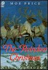 The Reindeer Christmas by Moe Price