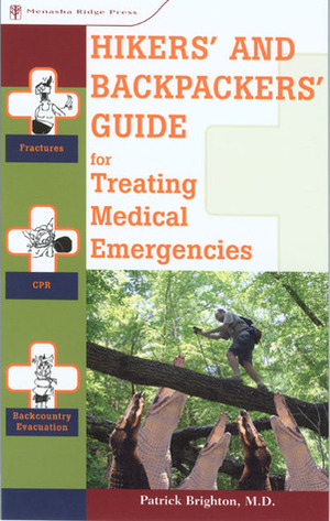 Hikers' and Backpackers' Guide to Treating Medical Emergencies by Patrick Brighton