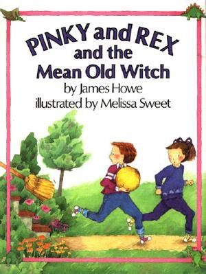 Pinky and Rex and the Mean Old Witch by James Howe