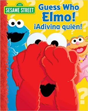 Guess Who, Elmo! Adivina quien! (Sesame Street) by Wendy Wax, Ernie Kwiat