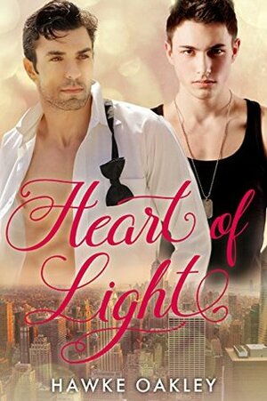 Heart of Light by Hawke Oakley