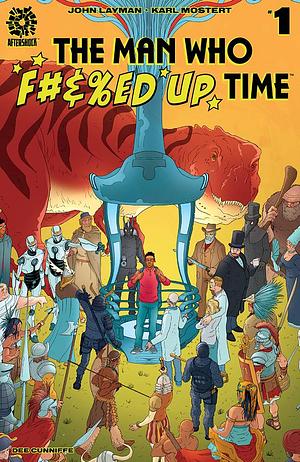 The Man Who F#&%ed Up Time #1 by John Layman