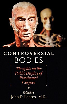 Controversial Bodies: Thoughts on the Public Display of Plastinated Corpses by 