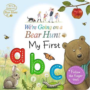 We're Going on a Bear Hunt: My First ABC by Michael Rosen, Michael Rosen