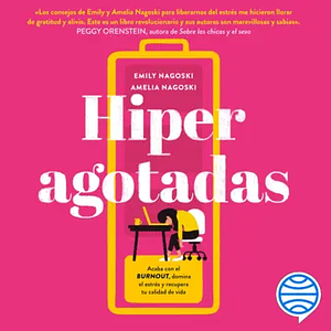 Hiperagotadas by Amelia Nagoski, Emily Nagoski