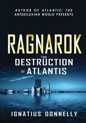 Ragnarok: The Destruction of Atlantis by Ignatius Donnelly