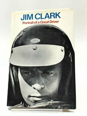Jim Clark: Portrait of a Great Driver by Graham Gauld