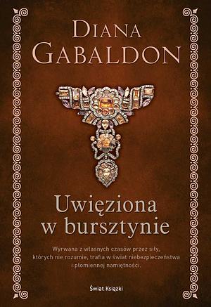 Uwięziona w bursztynie by Diana Gabaldon