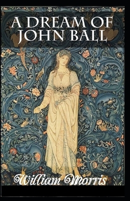 A Dream of John Ball Annotated by William Morris