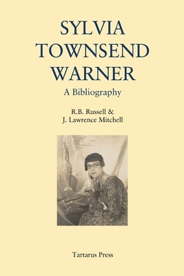 Sylvia Townsend Warner: A Bibliography by R. B. Russell, J. Leslie Mitchell