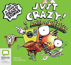 Just Crazy!: 4 by Andy Griffiths, Andy Griffiths