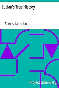 Lucian's True History by Lucian of Samosata