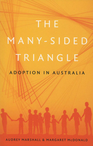 The Many-Sided Triangle: Adoption in Australia by Margaret McDonald, Audrey Marshall