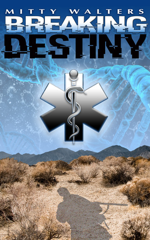 Breaking Destiny by Mitty Walters